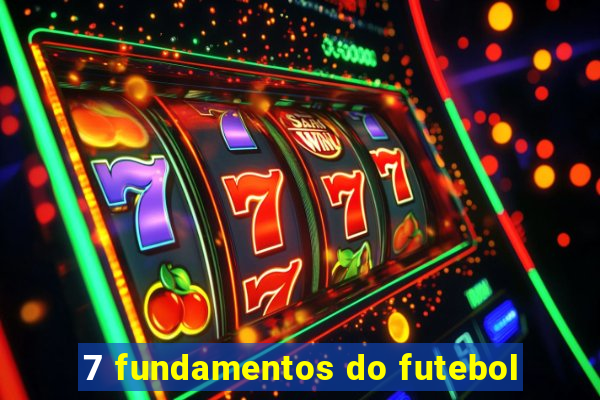 7 fundamentos do futebol